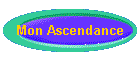 Mon Ascendance