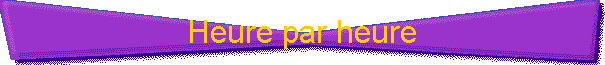 Heure par heure